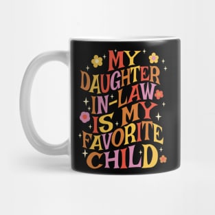 My Daughter In Law Is My Favorite Child Mug